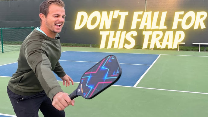 Don't Fall For This Trap in Pickleball